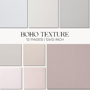 May include: A collection of square paper textures in various neutral colors, including white, gray, and beige. The text "BOHO TEXTURE" is displayed above the text "12 PAGES | 12x12 INCH". The textures appear to be for digital or print design.