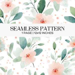 May include: Watercolor seamless pattern featuring soft pink flowers, teal leaves, and green foliage on a white background. The design includes the text "SEAMLESS PATTERN" and "1 PAGE | 12x12 INCHES".