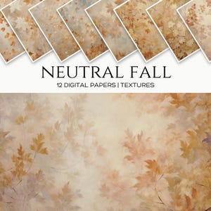 Op de afbeelding: Een verzameling van 12 digitale papieren met neutrale herfsttexturen. De papieren tonen verschillende herfstbladontwerpen in beige, oranje en bruine tinten. De tekst "NEUTRAL FALL" en "12 DIGITAL PAPERS | TEXTURES" is zichtbaar.