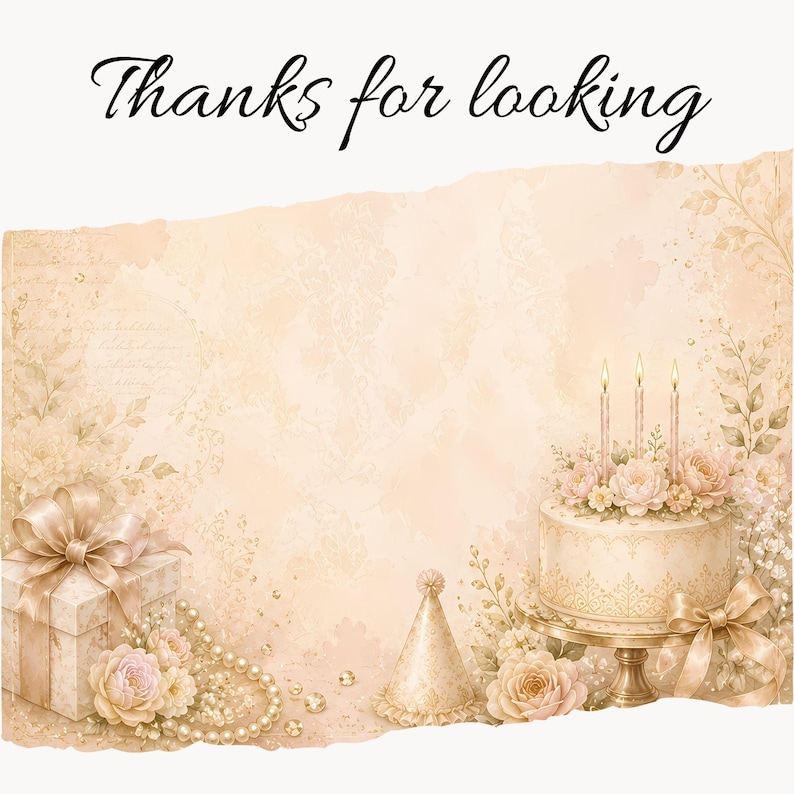 May include: A watercolour illustration featuring a birthday cake with candles, a gift box, party hat, and pearls. The cake is decorated with flowers. The text "Thanks for looking" is at the top. The colour scheme is soft, with beige, cream, and pink hues.