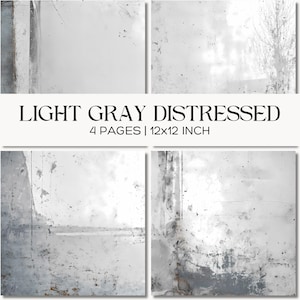 May include: Four light gray distressed pages, each 12x12 inches, with textured, aged surfaces. The pages have a mix of light and dark gray tones, with visible imperfections and wear, creating a vintage aesthetic. The text "LIGHT GRAY DISTRESSED" is displayed.