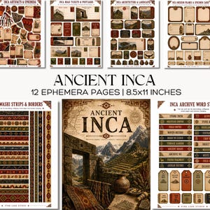 May include: A collection of 12 ephemera pages titled Ancient Inca, measuring 8.5x11 inches. The set includes sheets featuring Inca artifacts, road tickets, postcards, architecture, landscapes, museum frames, washi strips, borders, and word strips.
