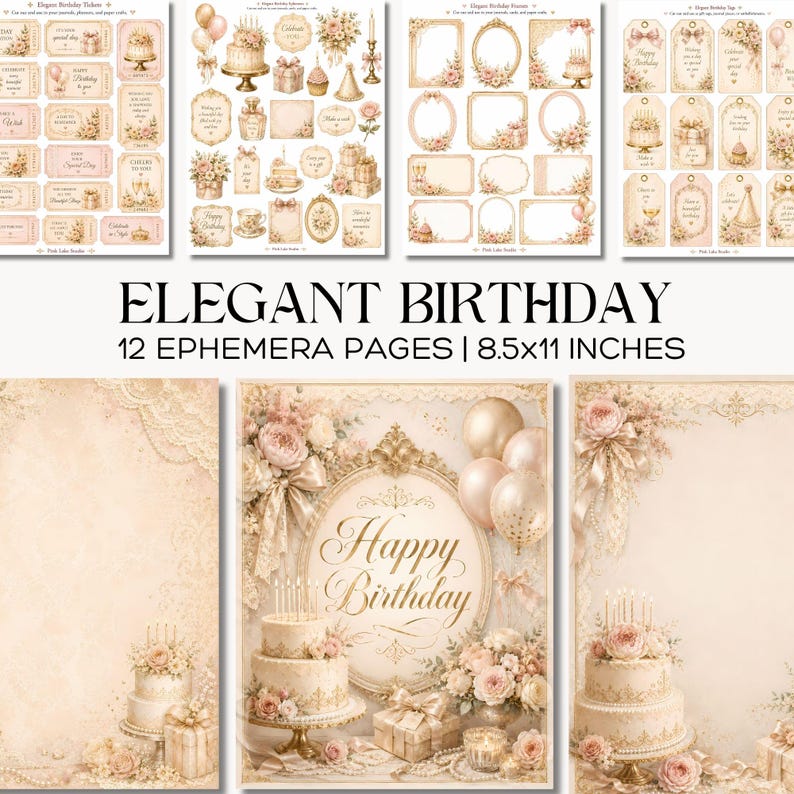 May include: Set of elegant birthday-themed ephemera pages with a vintage aesthetic. The pages feature cakes, flowers, balloons, and decorative frames in soft pink, cream, and gold tones. Text includes "Elegant Birthday" and "Happy Birthday". The pages are 21.6 x 27.9 cm.