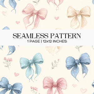 May include: A seamless pattern with watercolour bows in pink, blue, and beige, decorated with white polka dots. The design includes small pink hearts and floral accents on a cream background. Text reads: SEAMLESS PATTERN, 1 PAGE | 12x12 INCHES (30.48 x 30.48 cm).