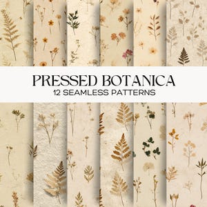 May include: A collection of 12 seamless patterns titled PRESSED BOTANICA, featuring various pressed flowers, ferns, and leaves in shades of brown, green, and cream on textured paper backgrounds. The designs display botanical elements in repeating layouts.