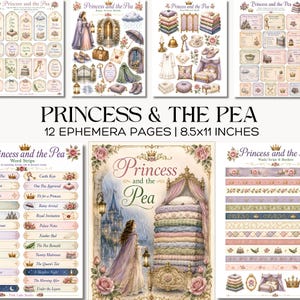 May include: A collection of 12 ephemera pages titled Princess and the Pea, measuring 21.6x27.9 cm. The set features illustrations of a princess, a tall stack of mattresses, castle elements, floral borders, word strips, and decorative icons.