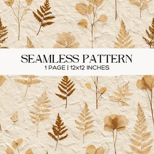 May include: A seamless pattern featuring dried leaves and ferns in shades of brown and beige, arranged on a textured, off-white background. The text "SEAMLESS PATTERN" is displayed above "1 PAGE | 12x12 INCHES".
