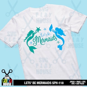 Lets be Mermaids svg,  Mermaid cut file, Mermaid SVG, Cricut cut file, Silhouette cut files, Mermaid sisters, Mermaid friends, SPH-118