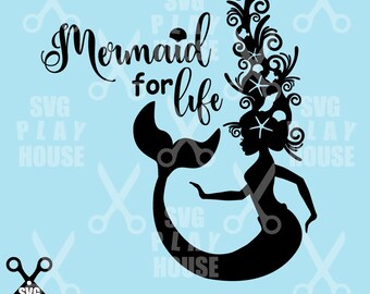 Mermaid for life, Mermaid svg, Mermaid cut file, Mermaid SVG, Cricut cut file, Silhouette cut files, Mermaid shirt, digital file, SPH-100