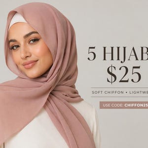May include: A woman wearing a dusty rose hijab. The image includes text that reads "5 HIJABS $25" and "SOFT CHIFFON • LIGHTWEIGHT". The text "USE CODE: CHIFFON25" is also present.