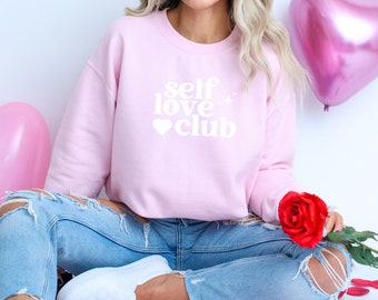 Self Love Club Unisex Crew, Selbstliebe, Valentines Kleidung, Liebe,
