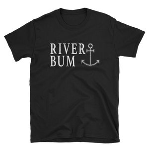 River Bum River Shirt Love Boating Shirt Lake Shirt Sailing Boat Shirt
