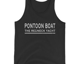 Pontoon Boat Redneck Yacht Shirt Funny Boat Shirt Lake Shirt Boating Party Shirt