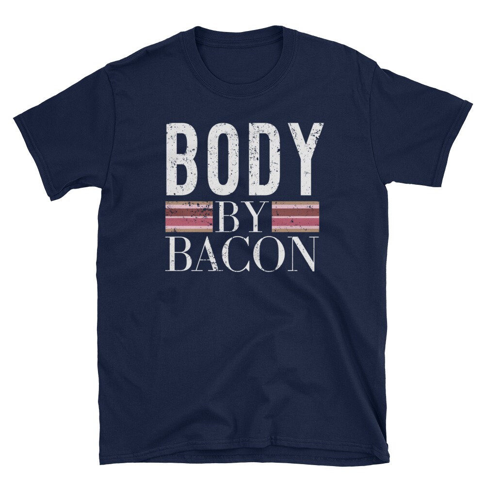 Body by 2025 bacon shirt