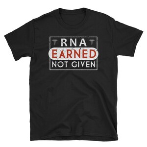 RNA Shirt Registered Nursing Assistant Earned Nurse Shirt