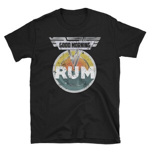 Śmieszne rum koszula dobry rum rano koszula drinki z innymi shirt