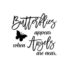 Butterflies appear when angels are near svg, Butterfly angel loss cut file