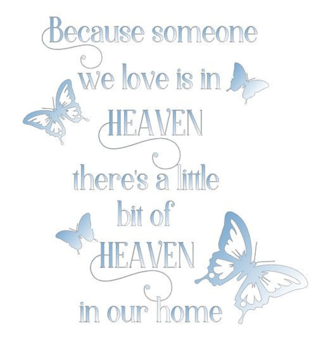 Because Someone We Love is in Heaven, Theres a Little Bit of Heaven in Our  Home Svg, Cutting File, Memorial, Remembrance Quote - Etsy, image size:1080x1176