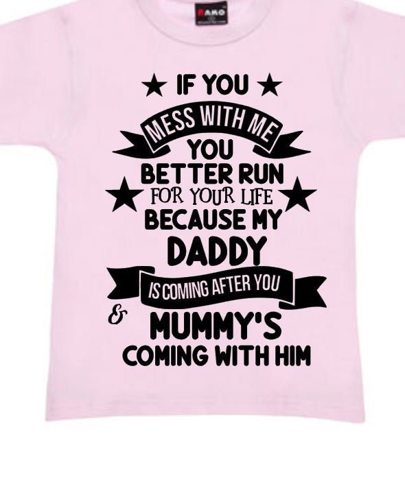 If You Mess With Me You Better Run For Your Life Because My If You Mess With Me You Better Run For Your Life Because My