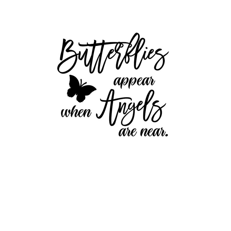 Free Free Butterflies Appear When Angels Are Near Svg 524 SVG PNG EPS DXF File