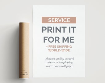 Print it for me (1x Physical Print)