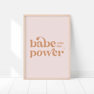 Girl Power Print, Printable Wall Art, Babe with the Power Print, Feminist Art, Feminist Print, Inspirational Girl, Entrepreneur Gift