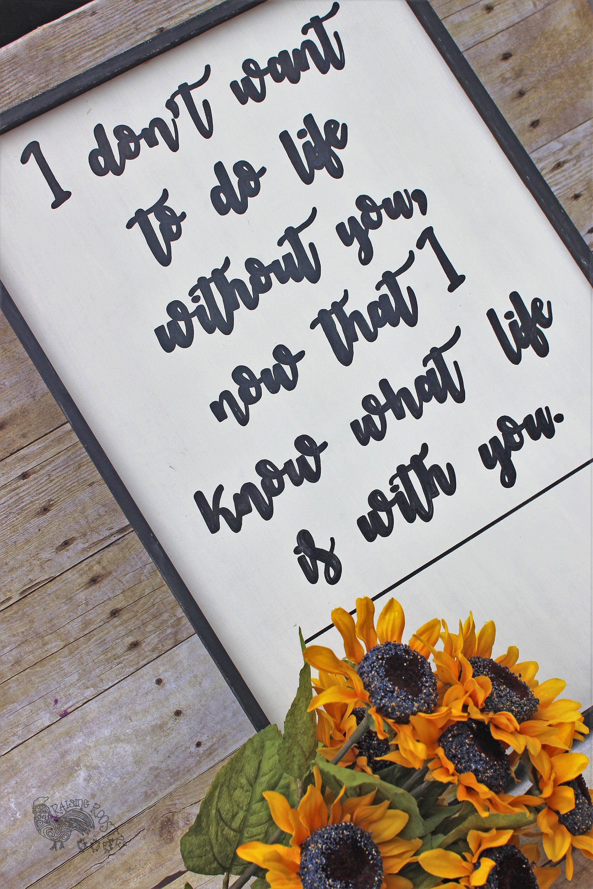 I Don't Want to Do Life Without You- Anniversary Sign- Wedding Gift ...