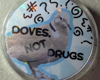 Doves not drugs - cute pigeon sparkly badges