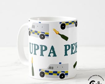 Uppa Peelers Mug // PSNI, Funny Northern Irish Gift
