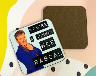 Daniel O'Donnell "You're a Cheeky wee Rascal" Coaster // Funny Irish Gift, Donegal, Country Music, Small gift, Tea and Coffee Mat
