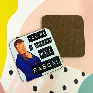 Daniel O'Donnell You're a Cheeky wee Rascal Coaster // Funny Irish Gift, Donegal, Country Music, Small gift, Tea and Coffee Mat image 1