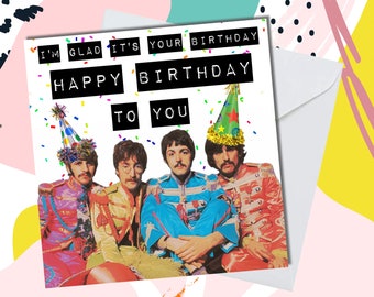 The Beatles Happy Birthday To You Card // Fab Four, Liverpool, Music Birthday Card