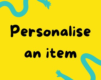 Personalised an Item. Service for one item only.