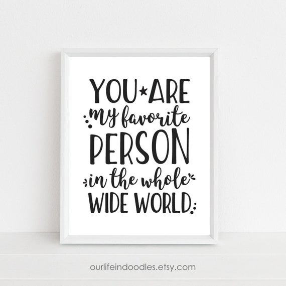 Nursery Art Print, You are My Favorite Person in the Whole Wide World, Black and White Love Playroom Nursery Room Decor, Digital Printable Il_570xn