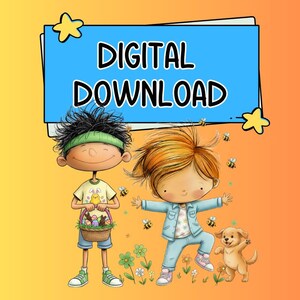 May include: Digital download graphic featuring two cartoon children and a dog. One child holds a basket of Easter eggs, the other has arms outstretched. The image includes bees, flowers, and the text "DIGITAL DOWNLOAD" on a blue background.