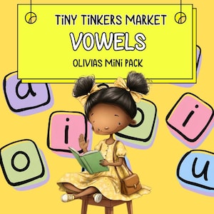 May include: A yellow sign with the text TINY TINKERS MARKET VOWELS OLIVIAS MINI PACK above an illustration of a child with dark hair in two buns wearing a yellow dress and holding a green book, surrounded by colorful square tiles featuring vowels.