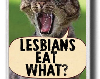 Lesbians eat what! Funny fridge magnet! Novelty Magnet, Jumbo size. UK seller.