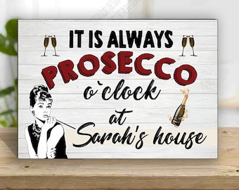 PERSONALISED Prosecco Plaque O'Clock,Prosecco gift Self Standing Wooden Sign