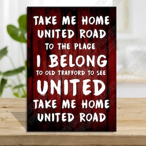 Manchester United Fan Gift Man united football chant take me home united road Plaque Sign
