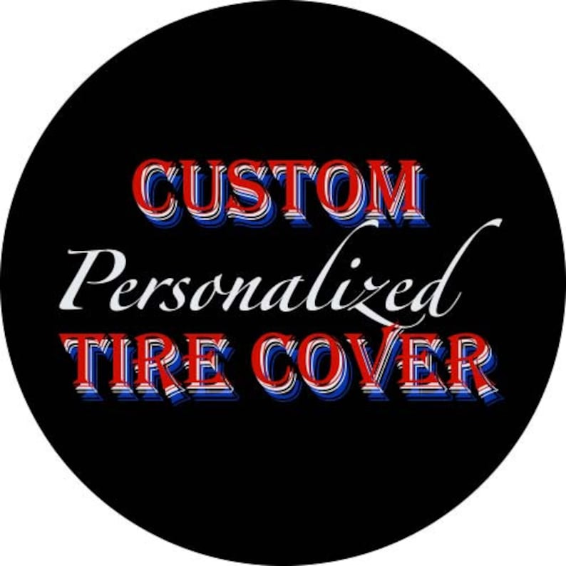 Custom tire covers send us YOUR images,logos, quotes etc.. image 1