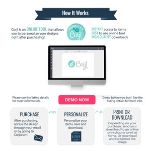 May include: How Corjl works: a graphic showing the steps to personalize and download digital designs.  The steps are: Purchase, Personalize, Print or Download.  The graphic includes a computer screen showing the Corjl website, a  pink button that says "Demo Now", and an envelope icon.