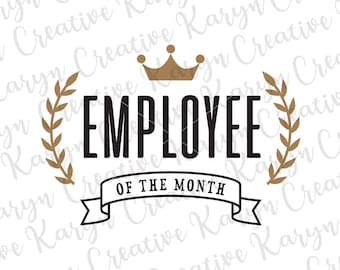 Employee of the Month File for Cut Svg Png Eps Dxf File Father's Day shirt idea Mother's Day tShirt Idea Decal