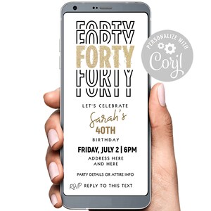 May include: A smartphone screen displaying a birthday invitation for Sarah's 40th birthday. The invitation features a gold glitter design with the text "FORTY" and the date "FRIDAY, JULY 2 | 6PM".