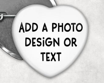 Heart Shape style pinback button - custom made with photos or design