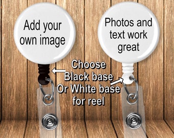 Custom badge reel, 2 color options , personalize with any photo or design - uses a 1.5 inch button and has a 24" cord