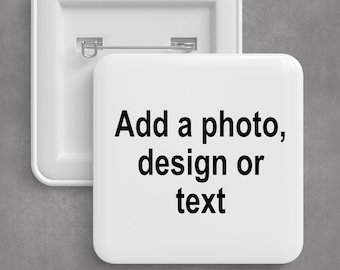 Square style pinback button or magnet, custom made with photos or design
