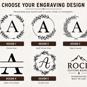 May include: A graphic display titled CHOOSE YOUR ENGRAVING DESIGN featuring five options for personalizing a board with a name, initial, or monogram. The designs include various vine, laurel, and split-line styles with the letter A, plus a logo for ROCK CUTTING BOARDS.