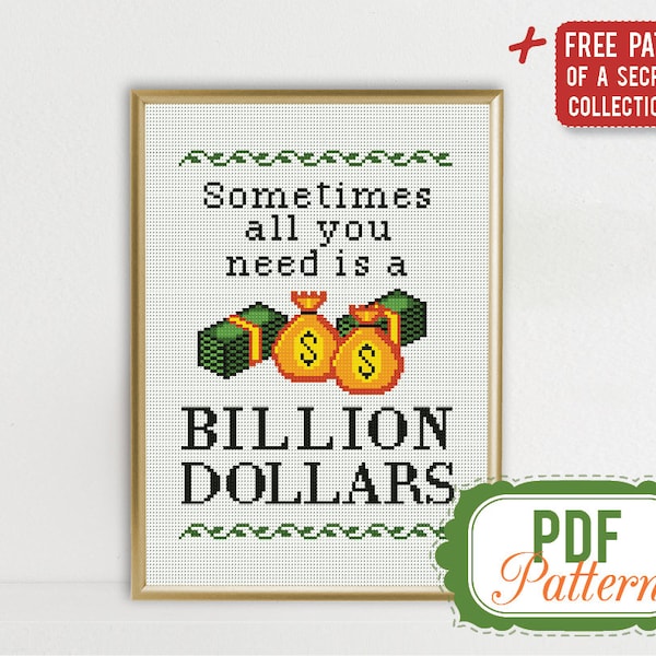 Cross stitch pattern Sometimes all you need is a Billion Dollars Dollar Money Rich Humor Dream PDF Format Instant Download Home decor Modern