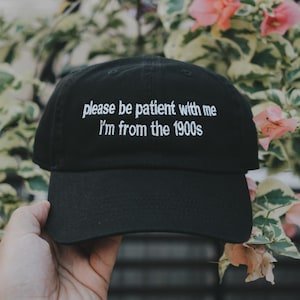 Please be patient with me Funny Meme Embroidered Hat