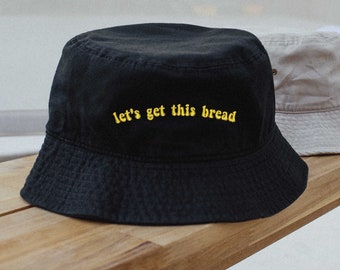 Let's Get This Bread Funny Saying Meme Bucket Hat